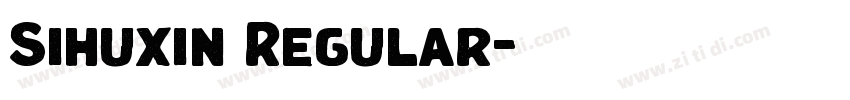 Sihuxin Regular字体转换 Sihuxin Regular字体转换
